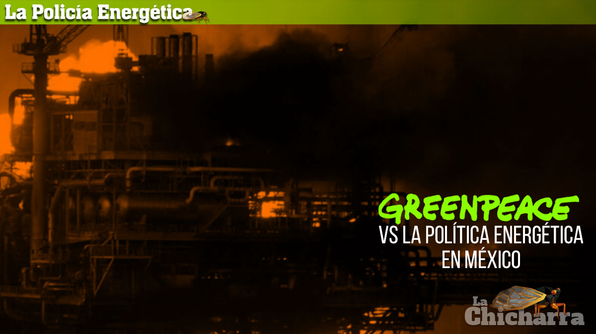 La Policía Energética: Greenpeace vs la política Energética en México