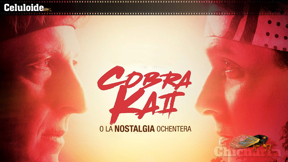 Celuloide: Cobra kai o la nostalgia ochentera