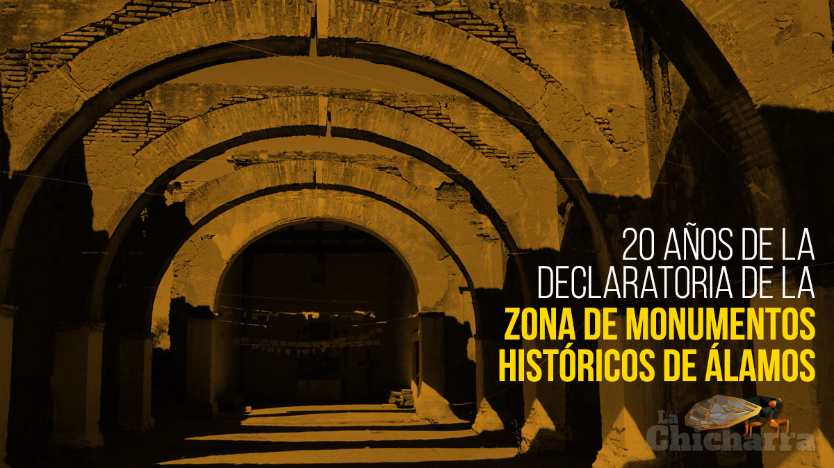 20 años de la declaratoria de la Zona de Monumentos Históricos de Álamos