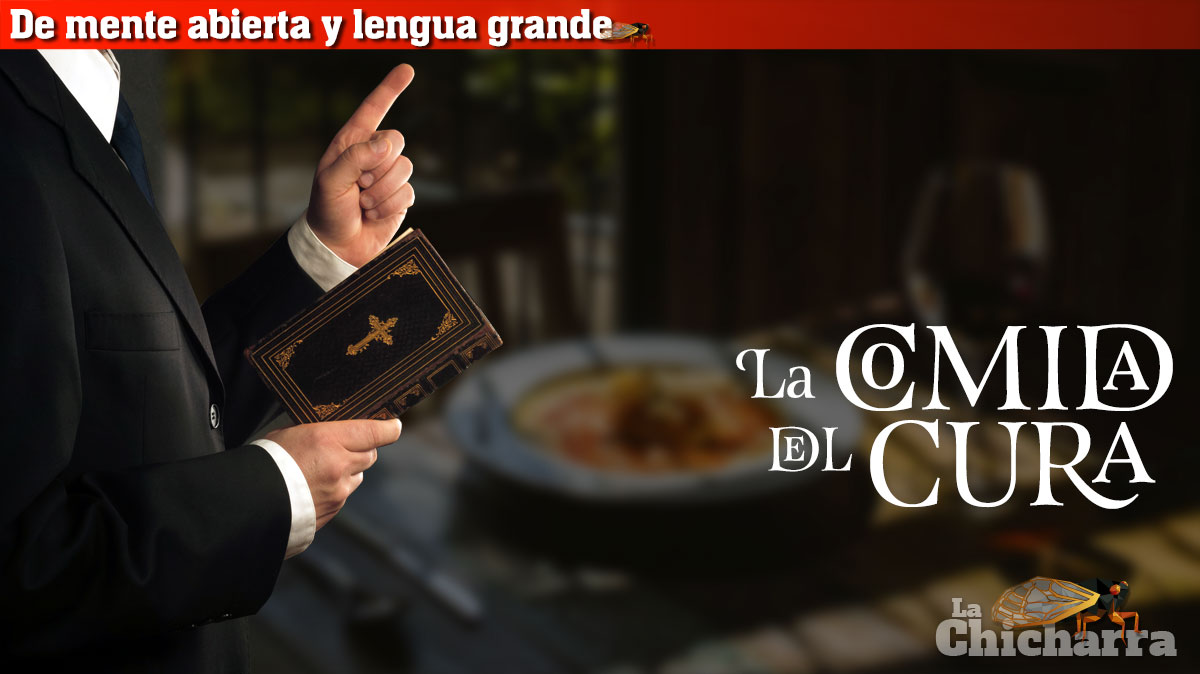 De mente abierta y lengua grande: La comida del Cura